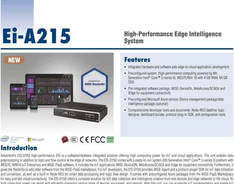 研華EI-A215 研華EI-A215，邊緣性計算系統(tǒng)，搭載Intel Core i5 6300U 處理器，4 GB內(nèi)存，64 GB 存儲，高性能邊緣智能設備，具備豐富擴展接口 2 x LAN，4 x COM，6 x USB等，同時還可以擴展 iDoor 或 ARK-Plus 模組增加更多的擴展接口，搭配 5G 模塊。