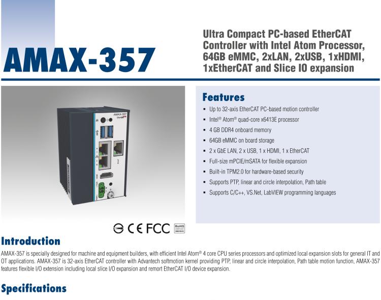 研華AMAX-357 超微型EtherCAT運(yùn)動控制器，基于PC架構(gòu)開發(fā)，配置了Intel Atom處理器，具有64GB eMMC、2 x LAN、2 x USB和Slice IO擴(kuò)展
