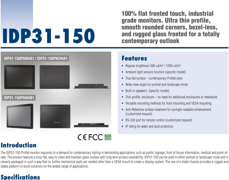 研華IDP31-150 采用100% 純平設計的 15" 工業(yè)級顯示器。超薄外形、光滑圓角和鋼化玻璃，整機現代感十足。