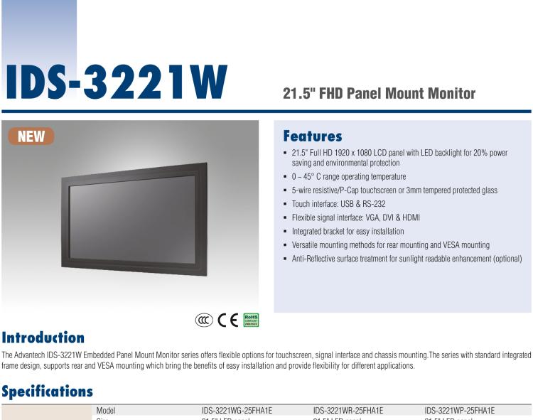 研華IDS-3221W 21.5" 全高清，1920 x 1080，VGA/DVI/HDMI 接口，面板安裝顯示器 21.5" 1920 x 1080 LCD 面板采用 LED 背光燈設計，可節(jié)能20%，環(huán)保性更高